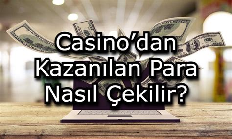 Güvenilir Casino Sitelerinde Kazanılan Para Nasıl Çekilir?